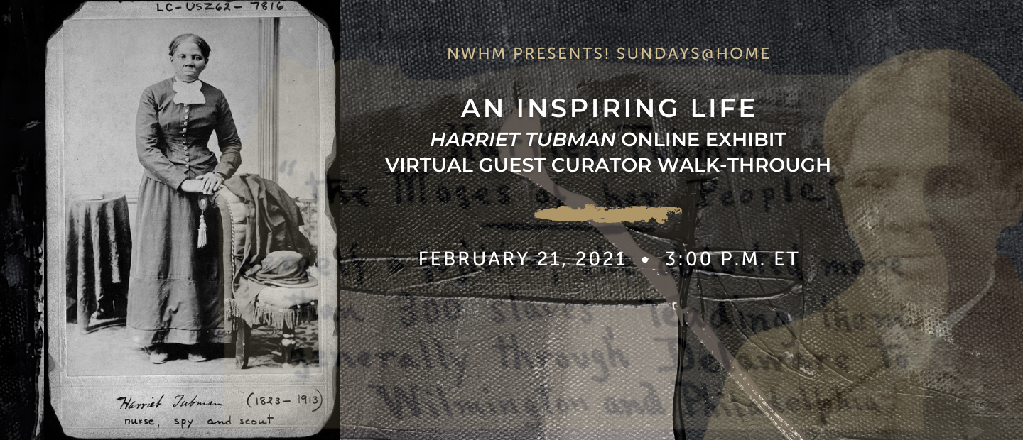 Harriet Tubman Exhibit Virtual Guest Curator Walk-through